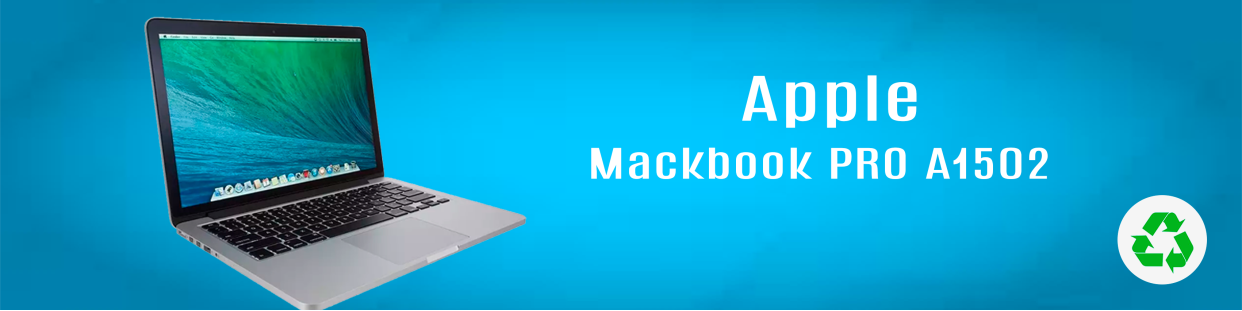 Componentes, repuestos, piezas recuperadas para Ordenador Portátil de la marca Apple, modelo Mackbook Pro A1502.