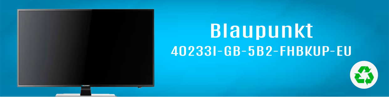 Componentes, repuestos, piezas recuperadas para Televisores (TV) de la marca Blaupuntk, modelo 40233I-GB-5B2-FHBKUP-EU.