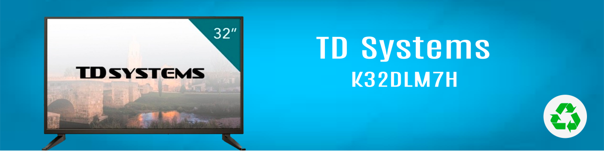 Componentes, repuestos, piezas recuperadas para Televisores (TV) de la marca TD Systems, modelo K32DLM7H.