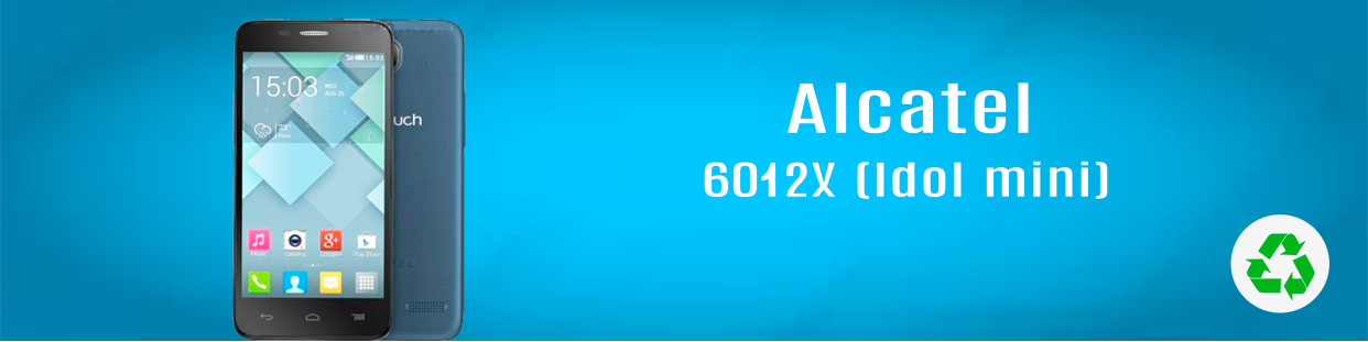 Componentes, repuestos, piezas recuperadas para Teléfonos Móviles de la marca Alcatel, modelo Idol Mini (6012X).