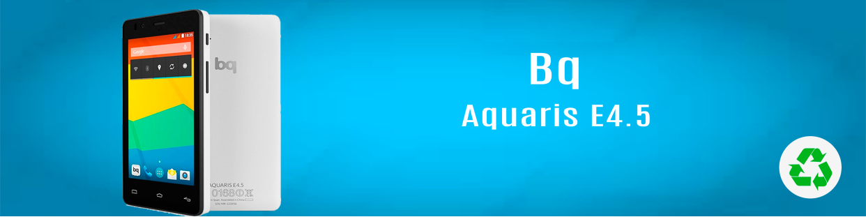 Componentes, repuestos, piezas recuperadas para Teléfonos Móviles de la marca BQ, modelo Aquaris E4.5.
